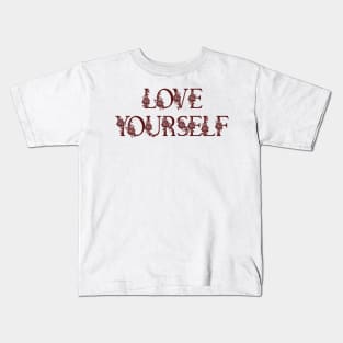 Love Yourself Kids T-Shirt